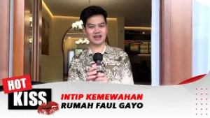 Eksklusif! Mengintip Istana Baru Faul Gayo Dari Impian Sinetron Indosiar | Hot Kiss