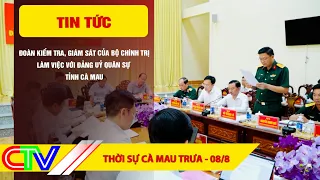 CA MAU NEWS NOON 08/08/2026 | POLITBURO INSPECTION AND SUPERVISION DELEGATION WORKS WITH THE PROV...