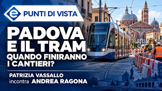 PADUA AND THE TRAM: WHEN WILL THE CONSTRUCTION WORK END