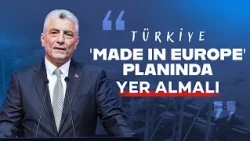 Trade Minister Ömer Bolat: Türkiye must be included in the ‘Made In Europe’ plan