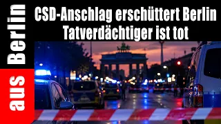 CSD attack rocks Berlin | Suspect is dead - from Berlin