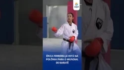 Érica Ferreira is already in Poland for the Karate World Championships