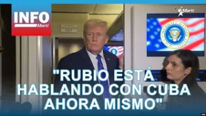 Info Martí | "Rubio está hablando con Cuba ahora mismo"
