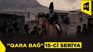 "Qara bağ" | 15-ci seriya | 26.07.2026