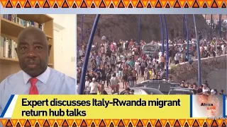 Expert discusses Italy-Rwanda migrant return hub talks