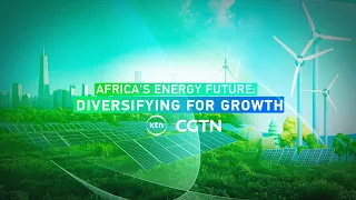 Talk Africa: Africa's Energy Diversification