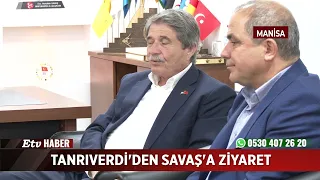 Visit from Tanrıverdi to Savaş