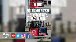 UZUNKÖPRÜ MUNICIPALITY STRENGTHENS ITS VEHICLE FLEET WITH 13 NEW VEHICLES