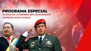 PROGRAMA ESPECIAL 13 AÑOS DE LA SIEMBRA DEL COMANDANTE SUPREMO HUGO RAFAEL CHÁVEZ FRÍAS