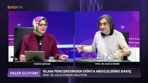 NELER OLUYOR - İSLAM PENCERESİNDEN DÜNYA MESELELERİNE BAKIŞ - PROF DR HALİS AYDEMİR - 12 ŞUBAT 2026