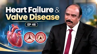 Nalla Irukingala?🩺| Heart Failure & Valve Disease | Dr. M.K. Moosa Kunhi (CTVS) | Ep. 46 | CC