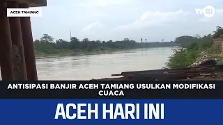 Aceh Tamiang Proposes Weather Modification to Prevent Flooding | Aceh News Today
