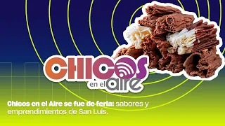 Chicos en el Aire se fue de feria: sabores y emprendimientos de San Luis. | 05 - 09 - 2026