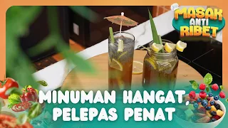 Minuman Hangat, Pelepas Penat - MASAK ANTI RIBET (26/09/26) P5