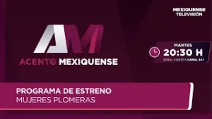 Mujeres Plomeras | Acento Mexiquense | 03-02-26