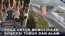 YOGA-MENYATU KEMBALI DENGAN ALAM [MONITOR OLAHRAGA]