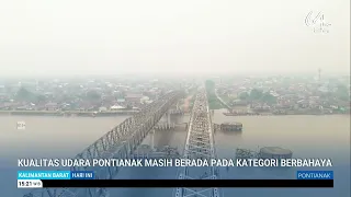 7 SEPTEMBER 2026 KUALITAS UDARA PONTIANAK MASIH BERADA PADA KATEGORI BERBAHAYA