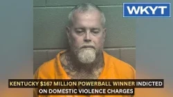 Kentucky $167 million Powerball winner indicted on domestic violence charges