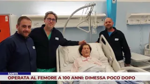 SANITÀ. OPERATA AL FEMORE A 100 ANNI: DIMESSA POCO DOPO