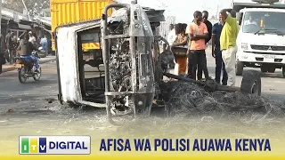 AFISA WA POLISI NA RAIA WAUAWA KWENYE VURUGU KENYA