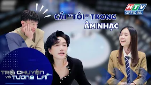 Trò Chuyện Với Tương Lai 3 | Tập 11 | Khi âm nhạc đứng giữa cá tính và thị hiếu