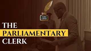 Clerk's Corner - The Parliamentary Clerk