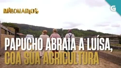 Papucho stuns Luísa with his progress as a FARMER | MILLIONAIRES