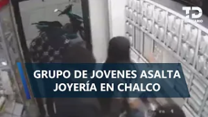 Jóvenes roban joyería en Chalco; se llevan más de 100 mil pesos en mercancía