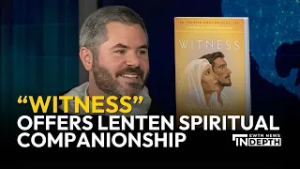 "Witness" Offers Spiritual Companionship Through Lent | EWTN News In Depth