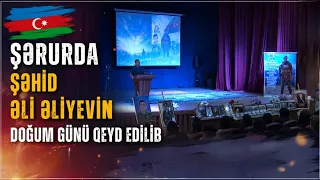 Şərurda şəhid Əli Əliyevin doğum günü qeyd edilib