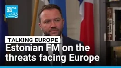 Europe faces threat of organised sabotage, terrorist attacks: Estonian FM Tsahkna • FRANCE 24