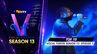 EMTV's VOCAL FUSION SEASON 13 - EPISODE 7 - TOP 10