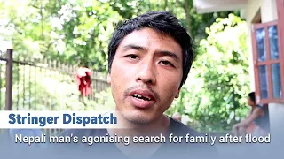 Stringer Dispatch: Nepali man's agonising search for family after flood