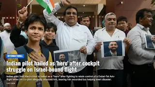 Indian pilot hailed as 'hero' after cockpit struggle on Israel-bound flight