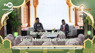 OASIS OF FAITH [Debt Is Permissible, Neglecting Payment Is Not] TVRI North Sumatra
