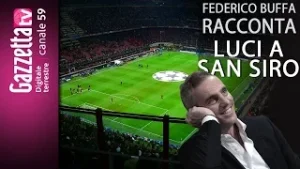 Federico Buffa racconta: Luci a San Siro - Autogol News - Gazzetta TV