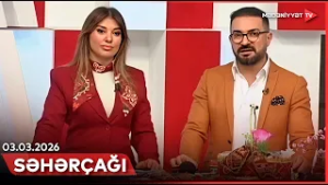 Səhərçağı | 03.03.2026