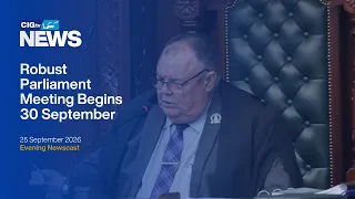 Robust Parliament Meeting Begins 30 September | Friday 25 September | CIGtv News