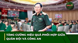 ĐIỂM TIN TỐI 30/7: Tăng cường hiệu quả phối hợp giữa Quân đội và Công an | QPVN