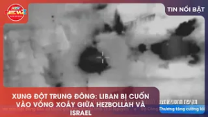 XUNG ĐỘT TRUNG ĐÔNG: LIBAN BỊ CUỐN VÀO VÒNG XOÁY GIỮA HEZBOLLAH VÀ ISRAEL