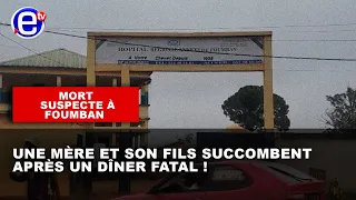 MORT SUSPECTE À FOUMBAN : UNE MÈRE ET SON FILS SUCCOMBENT APRÈS UN DÎNER FATAL !