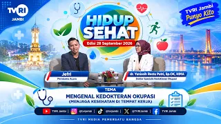 HIDUP SEHAT (Edisi 28 September 2026) | Mengenal Kedokteran Okupasi#TVRIJambi#MediaPemersatuBangsa
