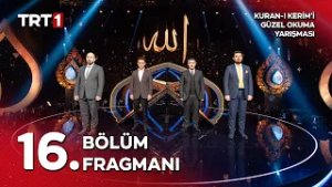 Kur'an-ı Kerim'i Güzel Okuma Yarışması 10. Sezon 16. Bölüm Fragmanı