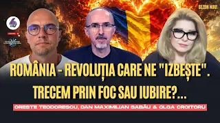 România - Revoluția care ne „izbește”. Trecem prin foc sau iubire?... - cu Max, Oreste și Olga