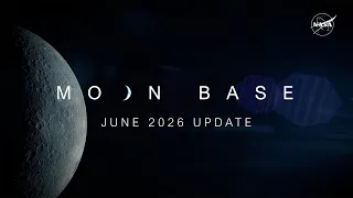 Moon Base: June 2026 Update