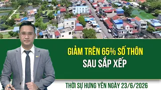Thời sự Hưng Yên thứ Ba ngày 23/6/2026