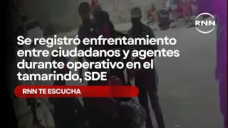 Clash between citizens and police reported during operation in El Tamarindo, SDE