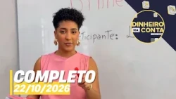 Dinheiro na Conta (22/10/26) | Completo