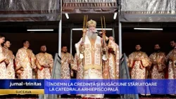 Îndemn la credință și rugăciune stăruitoare, la Catedrala Arhiepiscopală din Suceava