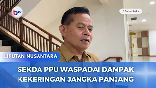 SEKDA PPU WASPADAI DAMPAK KEKERINGAN JANGKA PANJANG